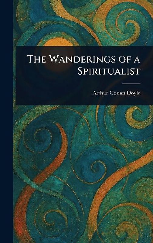 The Wanderings of a Spiritualist