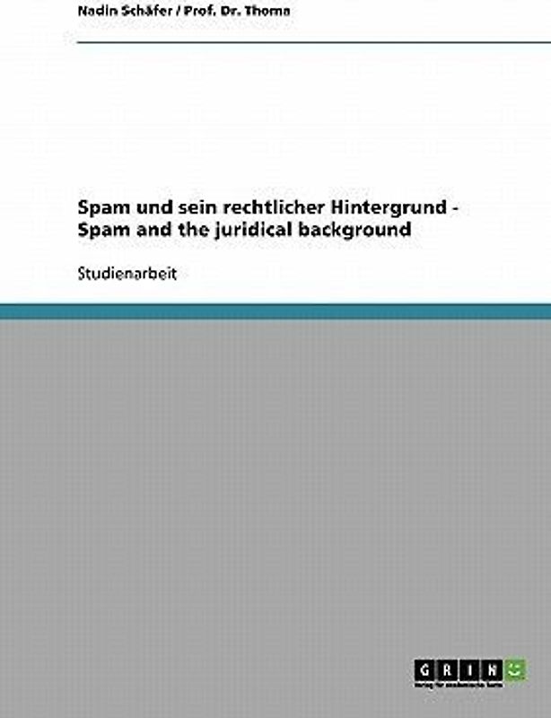 Spam und sein rechtlicher Hintergrund - Spam and the juridical background