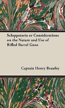 Scloppetaria or Considerations on the Nature and Use of Rifled Barrel Guns