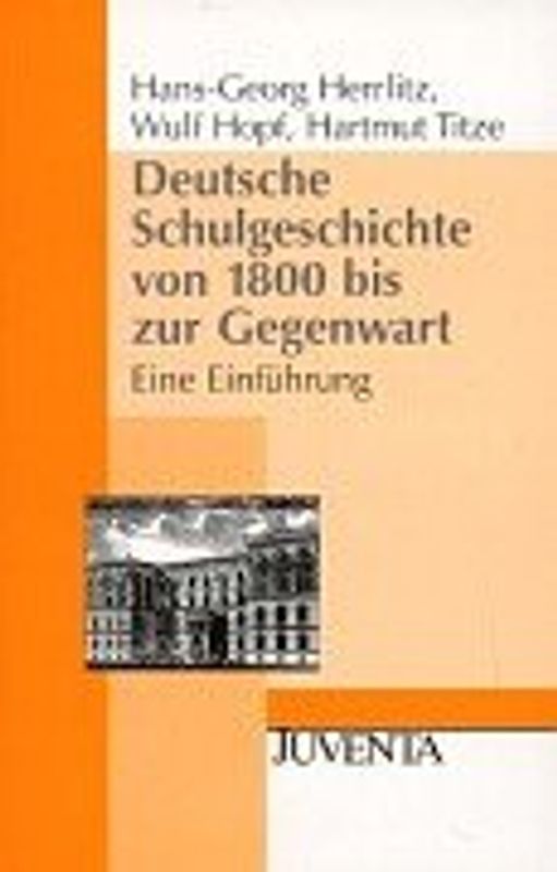 Deutsche Schulgeschichte von 1800 bis zur Gegenwart