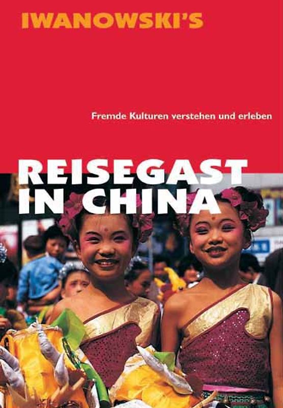Reisegast in China - Kulturführer von Iwanowski
