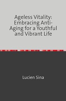 Ageless Vitality: Embracing Anti-Aging for a Youthful and Vibrant Life