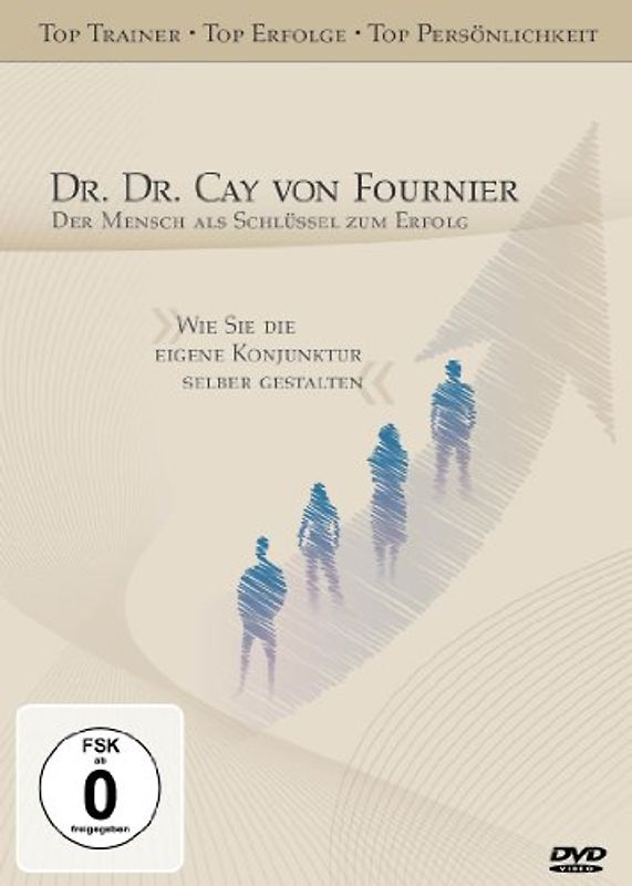 Dr. Dr. Cay von Fournier - Der Mensch als Schlüssel zum Erfolg DVD