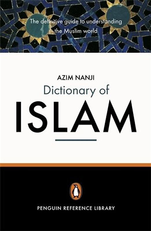 The Penguin Dictionary of Islam (Penguin Reference) - Nanji, Azim