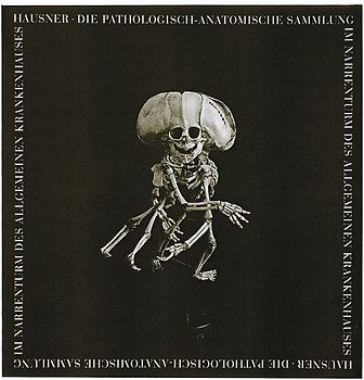 Die Pathologisch-Anatomische Sammlung im Narrenturm des Alten Allgemeinen Krankenhauses