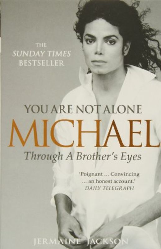 You are Not Alone: Michael, Through a Brother's Eyes - Jermaine Jackson
