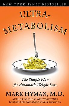 Ultrametabolism: The Simple Plan for Automatic Weight Loss - Mark  M.D. Hyman