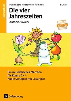 Musikalische Meisterwerke für Kinder / Antonio Vivaldi - Die vier Jahreszeiten (Neubearbeitung). Ein musikalisches Märchen für Klasse 2-4. Kopiervorlagen mit Lösungen