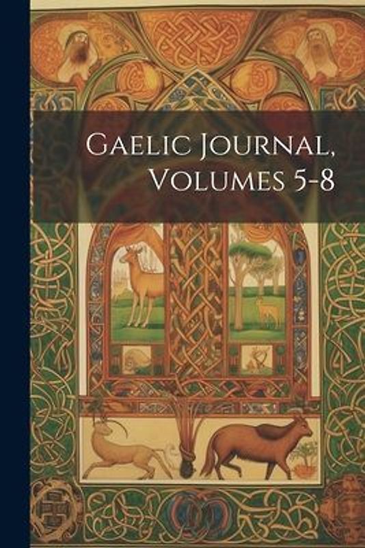 Gaelic Journal, Volumes 5-8