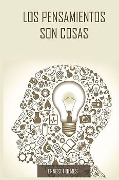 Los Pensamientos Son Cosas / Thoughts Are Things (Spanish Edition)