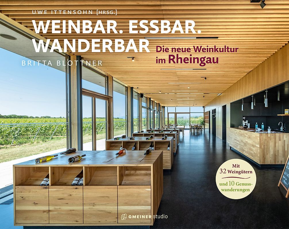 Weinbar. Essbar. Wanderbar: Rheingau