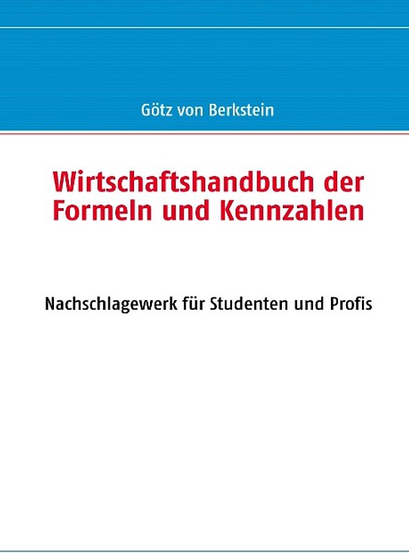 Wirtschaftshandbuch der Formeln und Kennzahlen