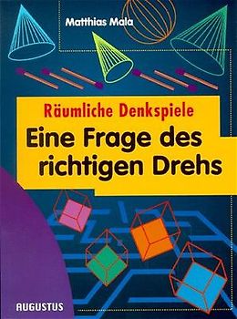 Eine Frage des richtigen Drehs. Räumliche Denkspiele