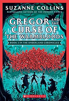 Gregor and the Curse of the Warmbloods: Volume 3 (Underland Chronicles, 3, Band 3)