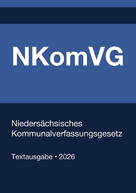 NKomVG - Niedersächsisches Kommunalverfassungsgesetz 2026