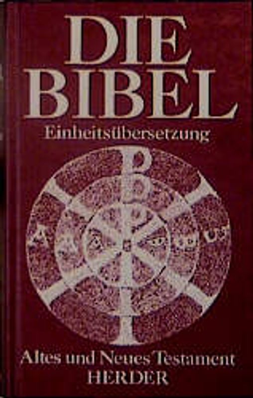 Die Bibel. Einheitsübersetzung. Altes und Neues Testament