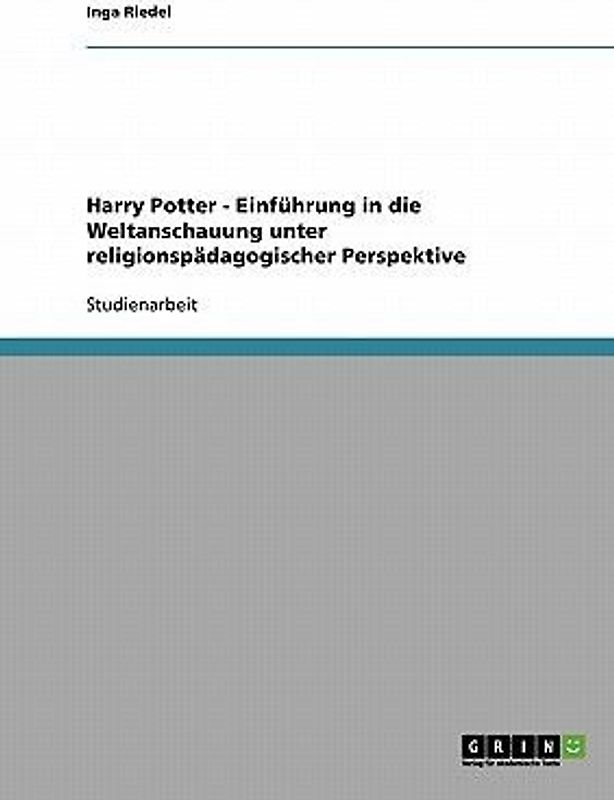Harry Potter - Einführung in die Weltanschauung unter religionspädagogischer Perspektive