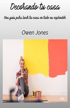 Decorando Tu Casa - Una Guía Para Lucir Tu Casa En Todo Su Esplendor