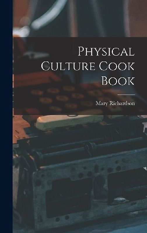 Physical Culture Cook Book