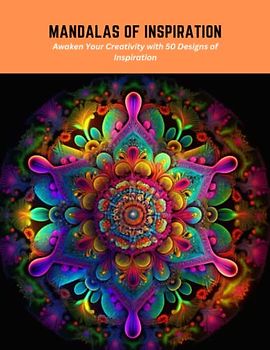 Mandalas of Inspiration: Awaken Your Creativity with 50 Designs of Inspiration
