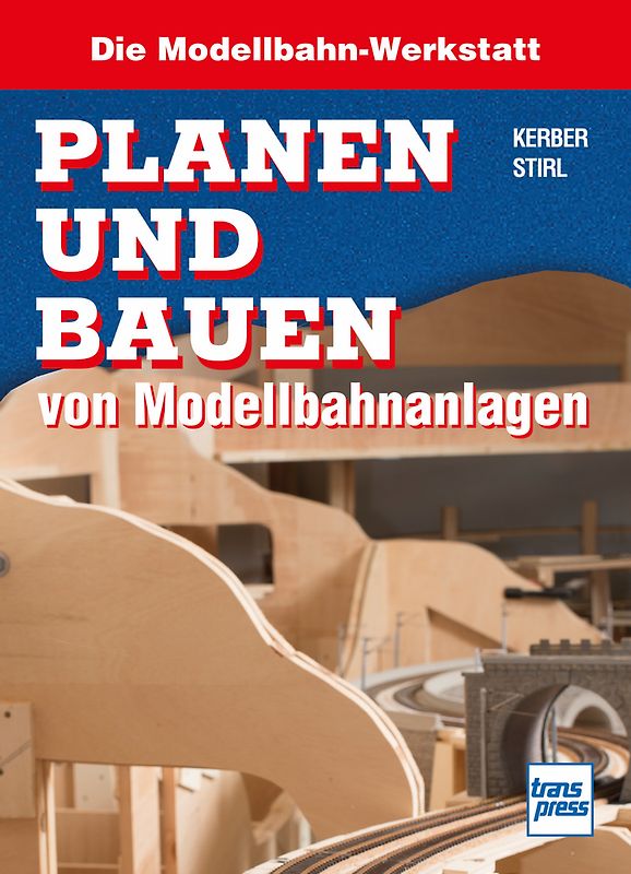 Planen und Bauen von Modellbahnanlagen