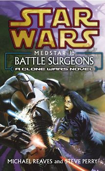 Battle Surgeons (Star Wars: Medstar) - Michael Reaves