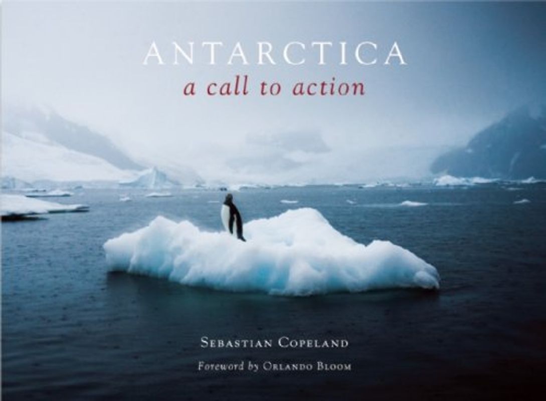 Bloom, Orlando - Antarctica: A Call to Action