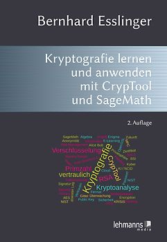Das CrypTool-Buch: Kryptografie lernen und anwenden mit CrypTool und SageMath