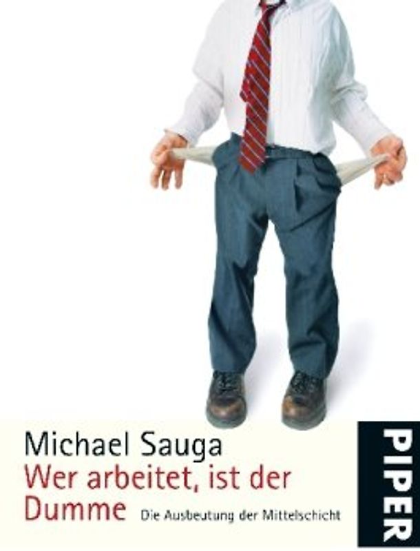 Wer arbeitet,  ist der Dumme