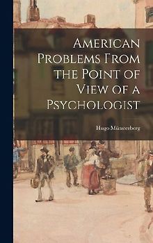 American Problems From the Point of View of a Psychologist