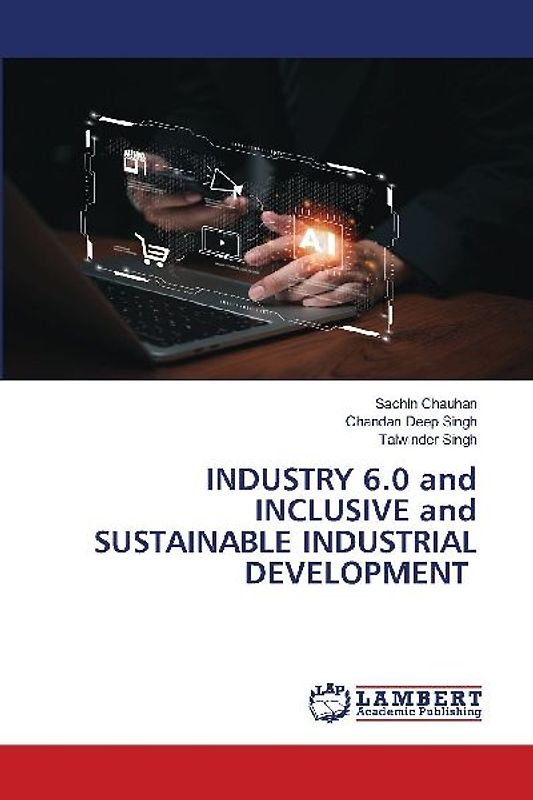 INDUSTRY 6.0 and INCLUSIVE and SUSTAINABLE INDUSTRIAL DEVELOPMENT