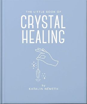 The Little Book of Crystal Healing