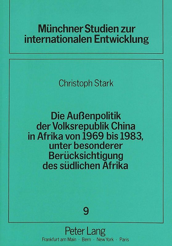 Die Außenpolitik der Volksrepublik China in Afrika von 1969 bis 1983, unter besonderer Berücksichtigung des südlichen Afrika