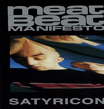 Meat Beat Manifesto - Satyricon