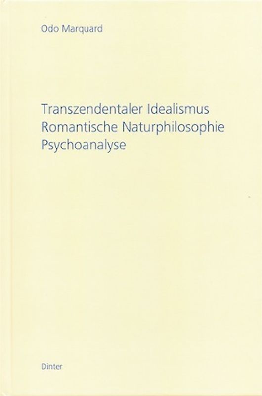 Transzendentaler Idealismus - Romantische Naturphilosophie - Psychoanalyse
