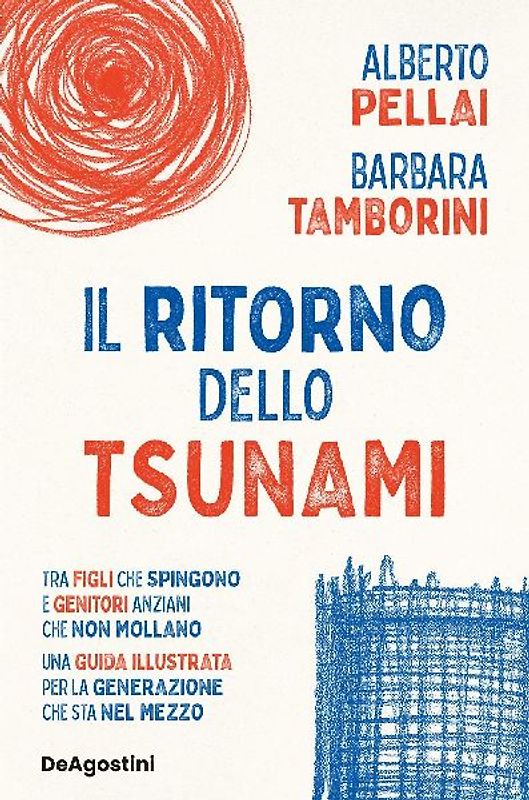 Il ritorno dello tsunami. Tra figli che spingono e genitori anziani che non mollano, una guida illustrata per la generazione che sta nel mezzo