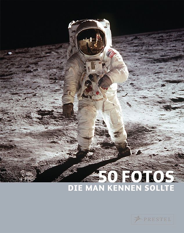 50 Fotos, die man kennen sollte