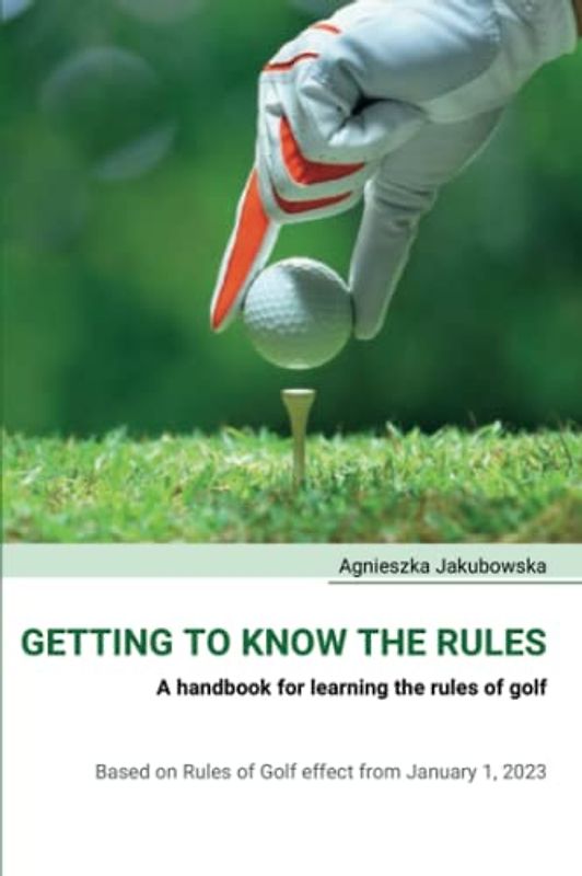 Getting to know the Rules: A handbook for learning the rules of golf effect from January 1, 2023