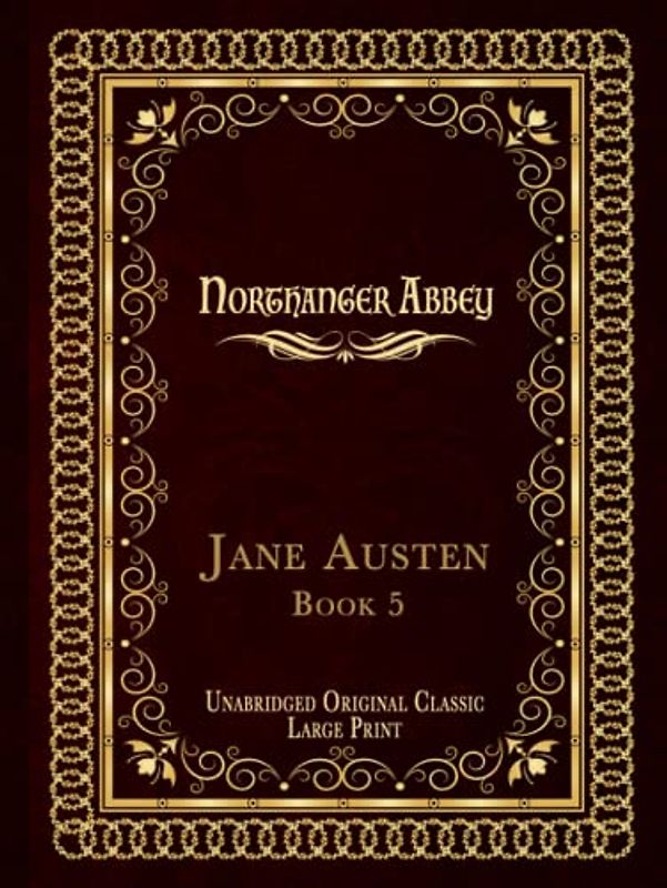 NORTHANGER ABBEY: UNABRIDGED ORIGINAL CLASSIC