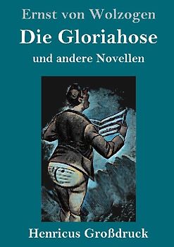 Die Gloriahose (Großdruck)