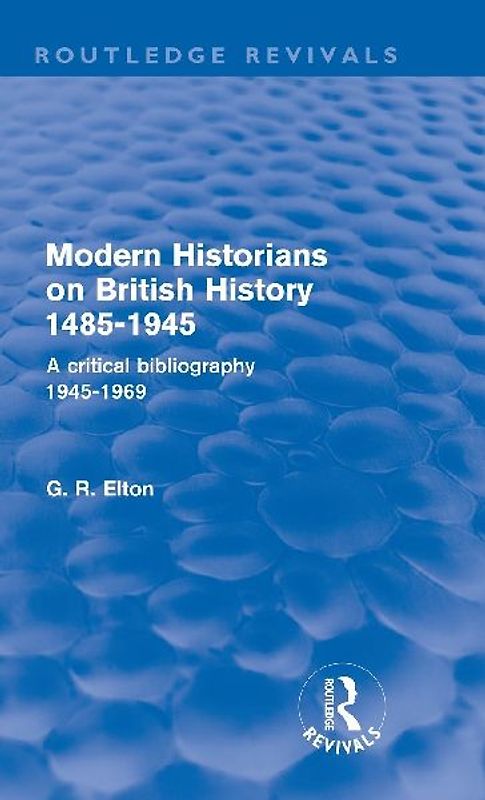 Modern Historians on British History 1485-1945 (Routledge Revivals)
