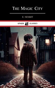 The Magic City: The 1910 Children's Classic