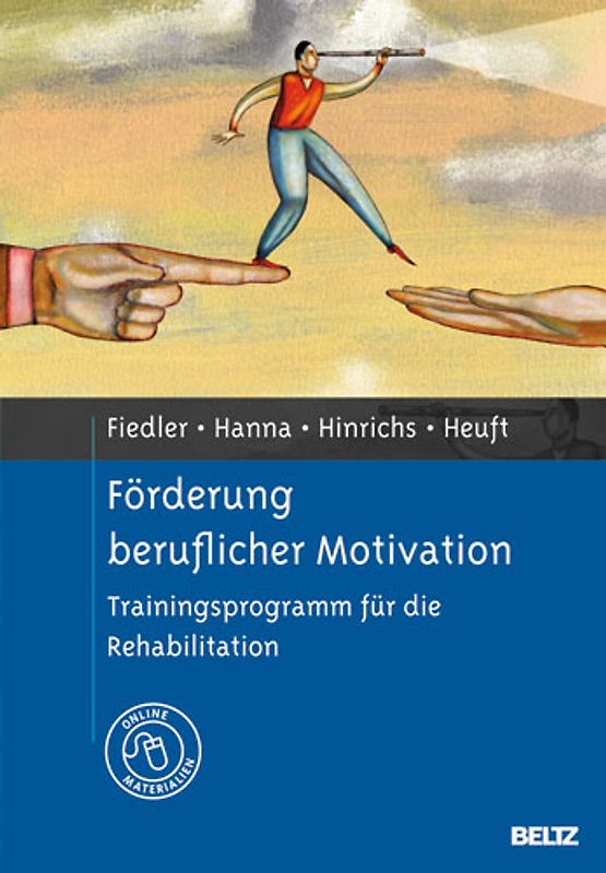Förderung beruflicher Motivation. Trainingsprogramm für die Rehabilitation. Mit Online-Materialien