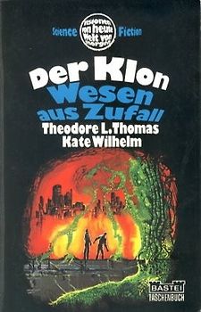 Der Klon: Wesen aus Zufall. - Theodore L. Thomas