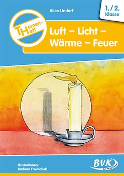 Themenheft Luft - Licht - Wärme - Feuer 1./2. Klasse