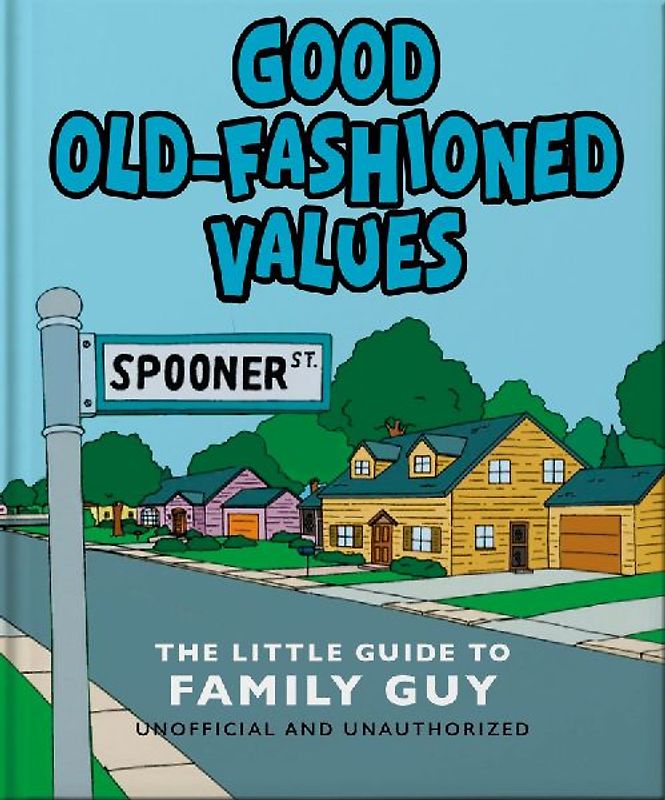Good Old-Fashioned Values: The Little Guide to Family Guy