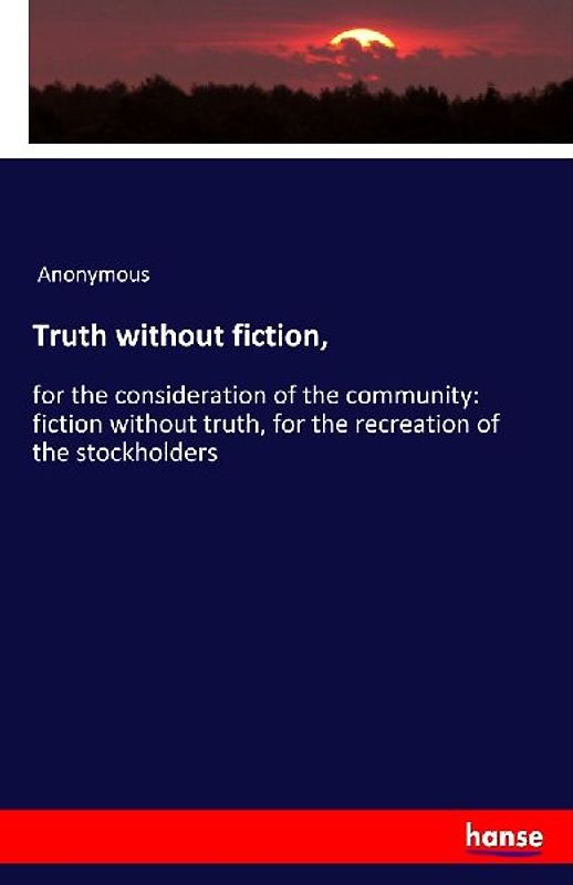 Truth without fiction,