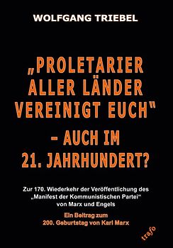 ‚Proletarier aller Länder vereinigt Euch‘ – auch im 21. Jahrhundert?