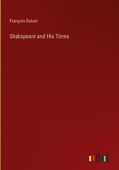Shakspeare and His Times