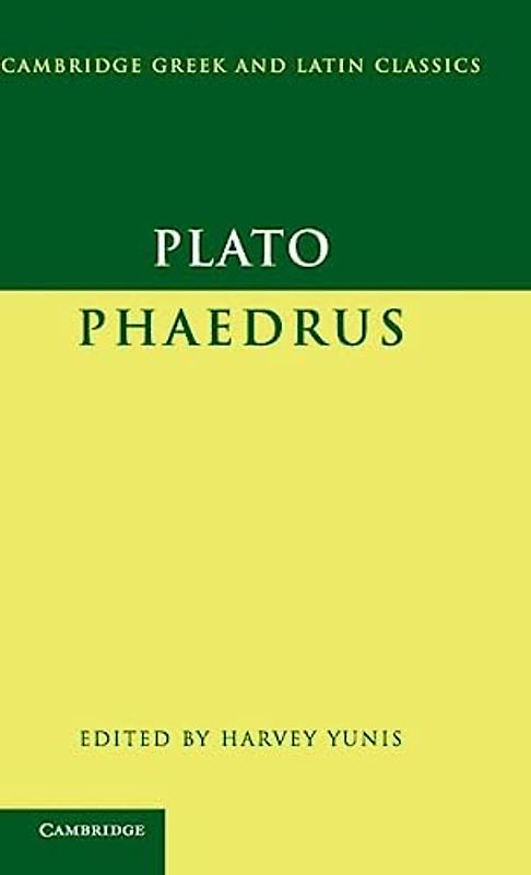 Plato: Phaedrus (Cambridge Greek and Latin Classics)